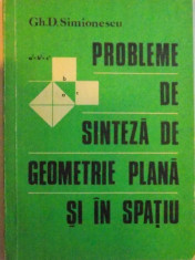 PROBLEME DE SINTEZA DE GEOMETRIE PLANA SI IN SPATIU de GH. D. SIMIONESCU, 1978 foto