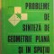 PROBLEME DE SINTEZA DE GEOMETRIE PLANA SI IN SPATIU de GH. D. SIMIONESCU, 1978