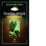 Paradigma pierduta: natura umana - Edgar Morin
