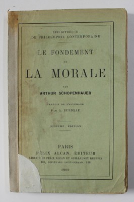 LE FONDEMENT DE LA MORALE par ARTHUR SCHOPENHAUER , 1909 , COTORUL INTARIT CU BANDA ADEZIVA * foto