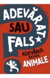 Adevarat sau fals? Adevarul despre animale - Howell Izzi