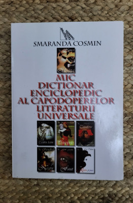 S. Cosmin - Mic dicționar enciclopedic al capodoperelor literaturii universale foto