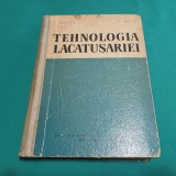TEHNOLOGIA LĂCĂTUȘERIEI * T. MUCICĂ, V. HUSEA / 1963 *04