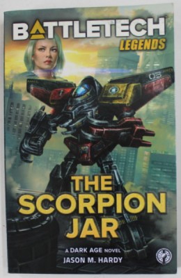 BATTLETECH LEGENDS , THE SCORPION JAR , A DARK AGE NOVEL by JASON M. HARDY , 2021 foto