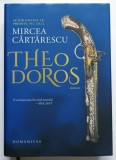 THEODOROS , roman de MIRCEA CARTARESCU , 2022 , EDITIE CARTONATA
