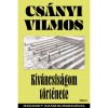 K&iacute;v&aacute;ncsis&aacute;gom t&ouml;rt&eacute;nete - Cs&aacute;nyi Vilmos