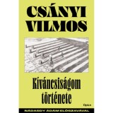 K&iacute;v&aacute;ncsis&aacute;gom t&ouml;rt&eacute;nete - Cs&aacute;nyi Vilmos