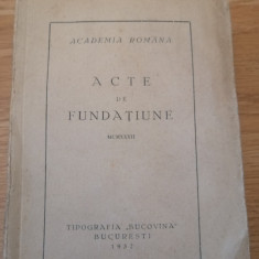 Academia Romana , Acte de fundatiune , Tipografia Bucovina Bucuresti , 1932