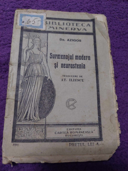 Biblioteca MINERVA,SURMENAJUL MODERN SI NEURASTENIA,Iliesc,Ed.CARTEA ROMANANEASC