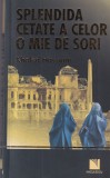 Khaled Hosseini - Splendida cetate a celor o mie de sori, Niculescu, 2017, Roman, Beletristica