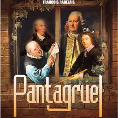 Pantagruel - Paperback brosat - Francois Rabelais - Gramar