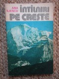 Intalniri pe creste &ndash; Ana Iliescu