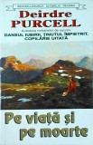 Deirdre Purcell - Pe viata si pe moarte