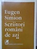 Scriitori Romani de Azi Vol. 2 - Eugen Simion - Cartea Romaneasca 1976 - Biografii, Memorii