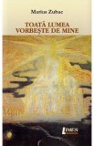 Toata lumea vorbeste de mine - Marius Zubac