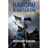 H&aacute;bor&uacute; a hat&aacute;ron - Ukrajna &uuml;llő &eacute;s kalap&aacute;cs k&ouml;z&ouml;tt - Richard Sakwa