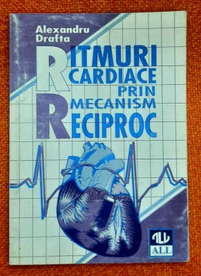 Ritmuri cardiace prin mecanism reciproc - Alexandru Drafta foto