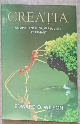 CREATIA. UN APEL PENTRU SALVAREA VIETII PE PAMANT-EDWARD O. WILSON-198495 foto