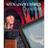 Szemad&aacute;m Gy&ouml;rgy - Quodlibet - F&aacute;bi&aacute;n L&aacute;szl&oacute;