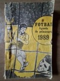 Fotbal Agenda Primavara 1989 Federatia Romana de Fotbal Format 20x13