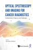 Optical Spectroscopy &amp; Imaging for Cancer Diagnostics: Fundamentals, Progress, Challenges - Carte Engleza