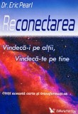 Cumpara ieftin Reconectarea. Vindecă-i pe alții, vindecă-te pe tine - 2006 - Eric Pearl (@S8)