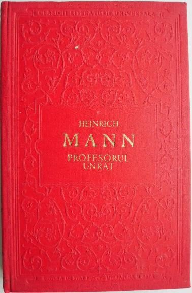 Profesorul Unrat. Sfarsitul unui tiran &ndash; Heinrich Mann