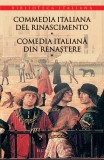 Commedia italiana del Rinascimento/Comedia italiana din Renastere (vol. I) - Humanitas