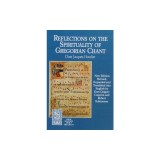 Reflections on the Spirituality of Gregorian Chant