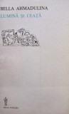 Bella Ahmadulina - Lumina si ceata (Editia: 1983)