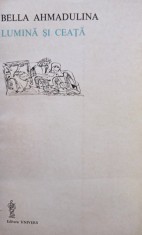 Bella Ahmadulina - Lumina si ceata (Editia: 1983) foto