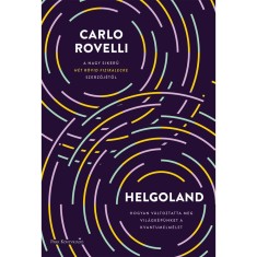 Helgoland - Hogyan valtoztatta meg vilagkepunket a kvantumelmelet - Carlo Rovelli foto