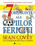 Cele 7 obisnuinte ale copiilor fericiti | Sean Covey, ACT si Politon