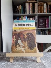 SA NU UI?I DARIE - ZAHARIA STANCU - BIBLIOTECA PENTRU TO?I COPIII foto