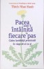 Pacea Poate Fi Intalnita la Fiecare Pas - Thich Nhat Hanh, Psihologie, Editura Adevar Divin, 2014, Limba Romana