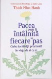 Pacea Poate Fi Intalnita la Fiecare Pas - Thich Nhat Hanh, Psihologie, Editura Adevar Divin, 2014, Limba Romana