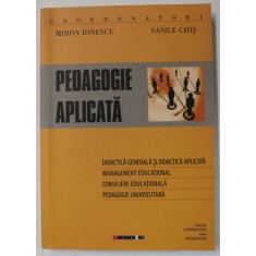 PEDAGOGIE APLICATA - STUDII ALE DOCTORANZILOR IN STIINTELE EDUCATIEI de MIRON IONESCU si VASILE CHIS , 2010