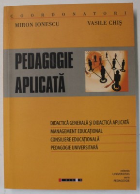 PEDAGOGIE APLICATA - STUDII ALE DOCTORANZILOR IN STIINTELE EDUCATIEI de MIRON IONESCU si VASILE CHIS , 2010 foto