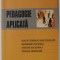 PEDAGOGIE APLICATA - STUDII ALE DOCTORANZILOR IN STIINTELE EDUCATIEI de MIRON IONESCU si VASILE CHIS , 2010