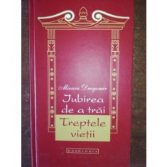Iubirea de a trai treptele vietii- Mioara Dragomir