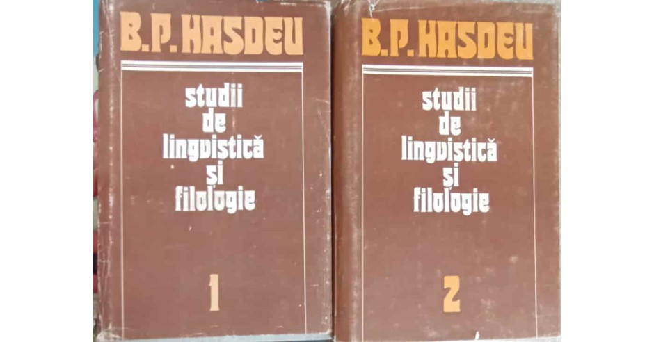 STUDII DE LINGVISTICA SI FILOLOGIE VOL.1-2-BOGDAN PETRICEICU HASDEU ...
