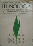 TEHNOLOGIA PRODUCERII SEMINTELOR SI A MATERIALULUI SADITOR LA PLANTELE LEGUMICOLE-M. DUMITRESCU, M. BALASA,-238455