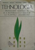 TEHNOLOGIA PRODUCERII SEMINTELOR SI A MATERIALULUI SADITOR LA PLANTELE LEGUMICOLE-M. DUMITRESCU, M. BALASA, C. R