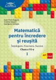 Matematica pentru incredere si reusita. Partea I. Clasa a VI-a - Ioan-Florin Bugariu, Cristinel Severin, Georgiana Carlogea