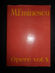 MIHAI EMINESCU - OPERE volumul 10 (editie critica intemeiata de Perpessicius) foto