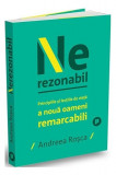 Nerezonabil - Paperback brosat - Andreea Roșca - Publica