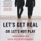 Let&#039;s Get Real or Let&#039;s Not Play: Transforming the Buyer/Seller Relationship