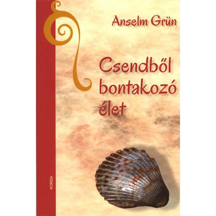 Csendből bontakoz&oacute; &eacute;let - Anselm Gr&uuml;n