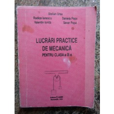 Lucrari practice de mecanica pt. clasa a IX-a - Stelian Ursu, sa.