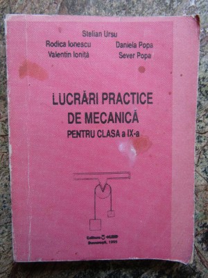 Lucrari practice de mecanica pt. clasa a IX-a - Stelian Ursu, sa. foto